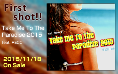 Take Me To The Paradise feat.RECO 2015